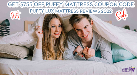 Get $755 Off Puffy Mattress Coupon Code, Puffy Lux Mattress Reviews 2022
