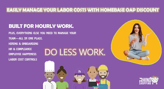 Easily Manage your Labor Costs with Join Homebase Oap Discount 2022