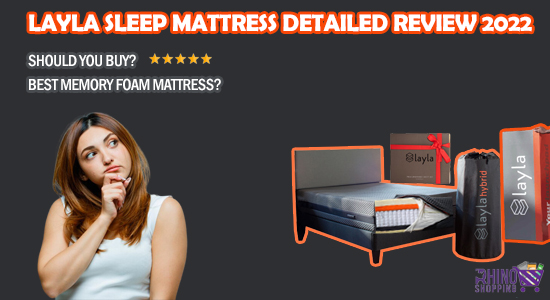 Layla Sleep Mattress Detailed Review 2022