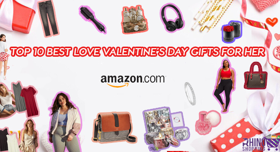 Top 10 Best Love Valentine’s Day Gifts for Her Sales on Amazon 2022 -RhinoShoppingcart.com