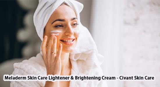 Meladerm Skin Care Lightener & Brightening Cream - Civant Skin Care