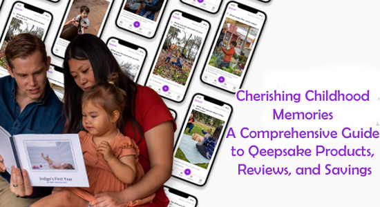 Cherishing Childhood Memories A Comprehensive Guide to Qeepsake Products, Reviews, and Savings